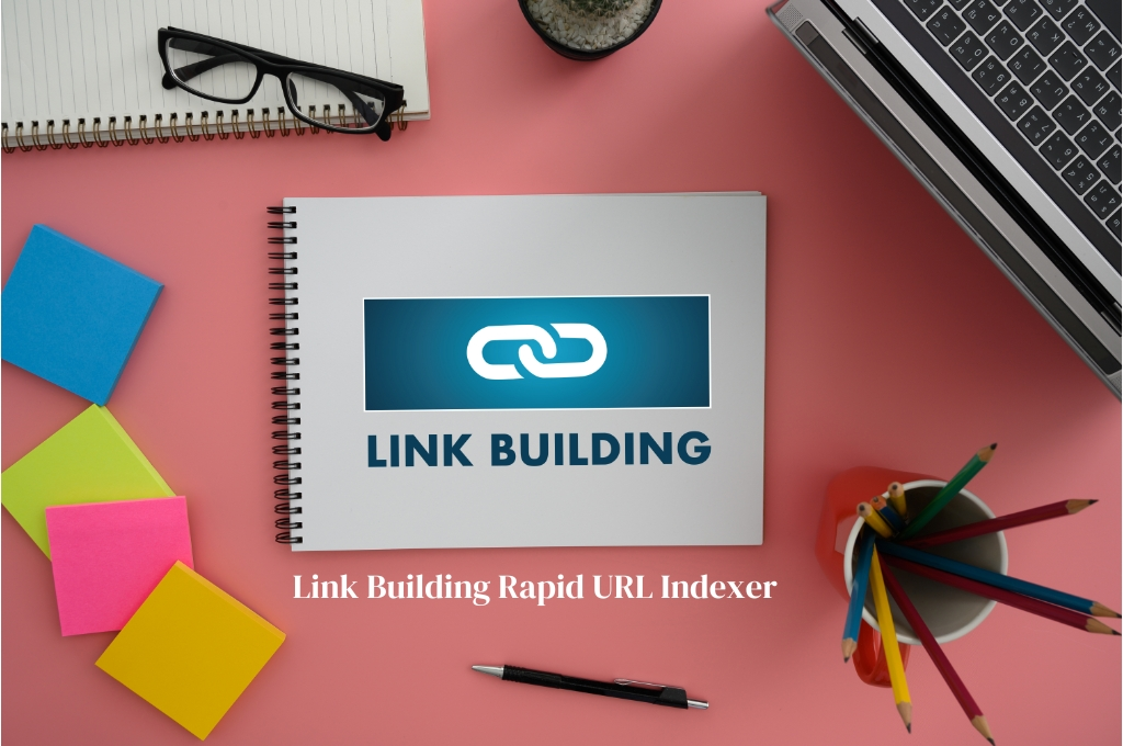 Link Building Rapid URL Indexer